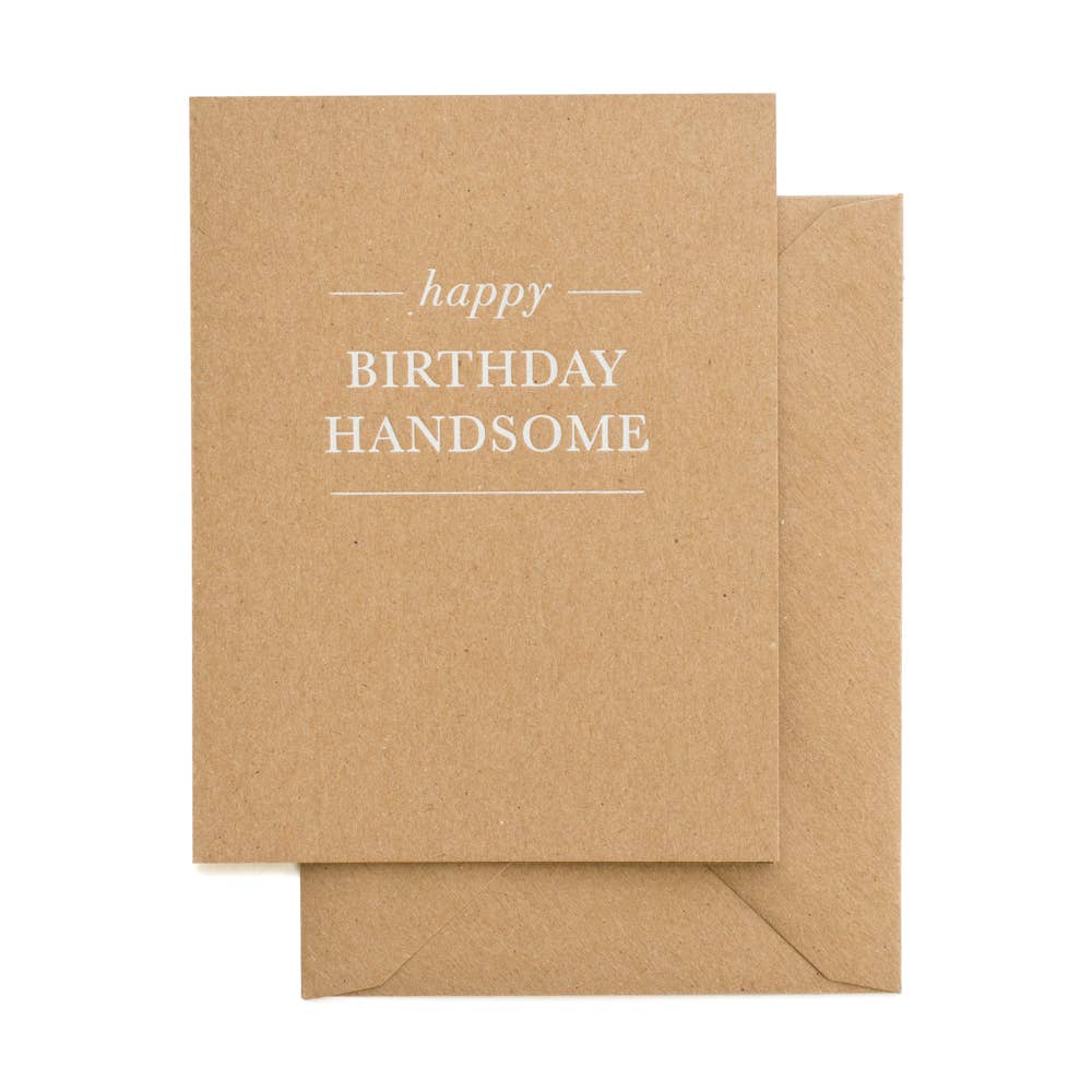 Happy Birthday Handsome Card